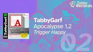 TabbyGarf / Trigger Happy (Official Audio)