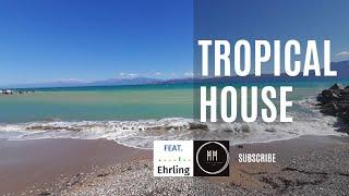 Tropical House feat. Swedish artist Ehrling