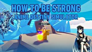 HOW TO BE STRONG, TIPS AND TRICKS!! Anime Destiny Simulator Roblox!