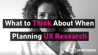 What to Think About When Planning UX Research | Sarah Doody