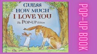 Guess How Much I love You Pop-Up book by Sam McBratney , illustrated by Anita Jeram