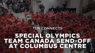 2025 Special Olympics World Winter Games | Team Canada Send-Off at Columbus Centre | TLN Connects