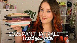 *2025* PAN THAT PALETTE PLAN! Which Project Pan I'm Planning To Do Next Year & I Need Your Help