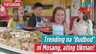 Trending na ‘Budbod’ ni Mosang, ating tikman! | (Full Episode) | Lutong Bahay