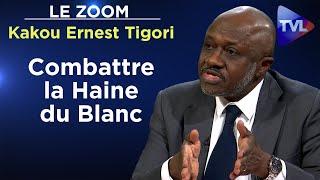 Haine du Blanc et Monde Noir - Le Zoom - Kakou Ernest Tigori - TVL