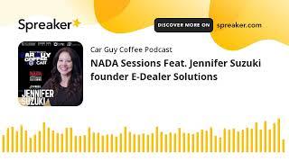 NADA Sessions Feat. Jennifer Suzuki founder E-Dealer Solutions