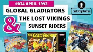 retroplace - Podcast #034 04/93 | Global Gladiators | The Lost Vikings | Sunset Riders