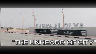 Qarya al-Olya: The Unheard-Of Remote City in Saudi's Eastern Region (Qaria/Qaryat al-Ulya/Olaya)