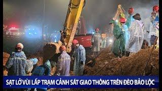 Tìm thấy thi thể cả 4 nạn nhân trong vụ sạt lở vui lấp trạm CSGT trên đèo Bảo Lộc | VTV24