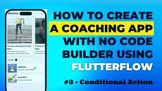 How to Create Coaching App with No Code using Flutterflow Conditional Action