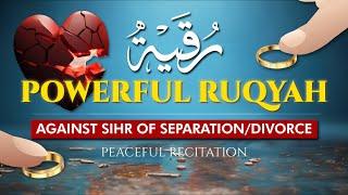 POWERFUL Al-Ruqyah for Sihr Al-Tafreeq | Islam & Mental Health