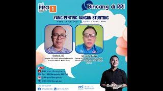 YANG PENTING JANGAN STUNTING | BINCANG DI RRI