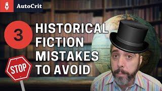 Writing Historical Fiction for Beginners: 3 Mistakes to Avoid