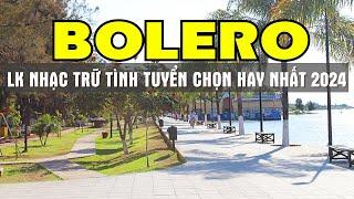 Bolero Mở Ngay Sáng Sớm Chọn Lọc Liên Khúc Nhạc Sến Hay Nhất Ngắm Cảnh Đẹp Châu Âu 4K - Sala Bolero