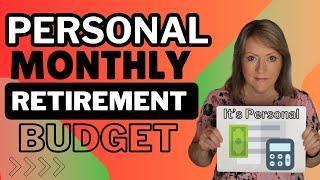 My PERSONAL Monthly Retirement BUDGET 