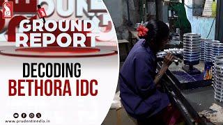 Decoding Bethora IDC | Ground Report | Prudent | 230624