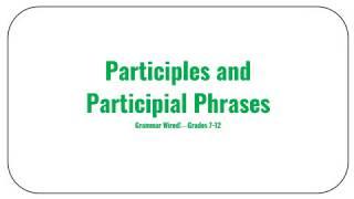 7.2B Participles and Participial Phrases