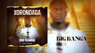 Big Banga - Xorondaga ( Audio )