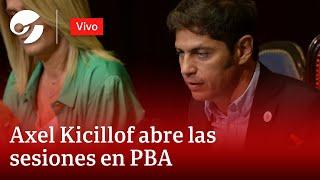 EN VIVO: KICILLOF ABRE LAS SESIONES ORDINARIAS EN PLENO ESCÁNDALO DE INSEGURIDAD Y CRUCES CON MILEI