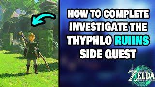How To Complete "Investigate The Thyphlo Ruins" Quest in Zelda Tears of The Kingdom (STEP-BY-STEP)