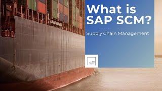 What is SAP SCM?