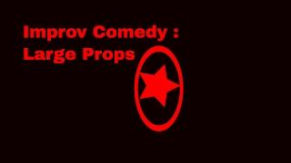 Improv Comedy | Large Props