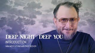 Deep Night Deep You: An Introduction