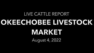 Okeechobee Livestock Market Live Cattle Report 8.3.22