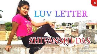 LUV LETTER || THE DANCING KANYA  || SHIVANSHI DAS