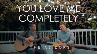 You Love Me Completely - THE ASIDORS | Christian Worship Songs