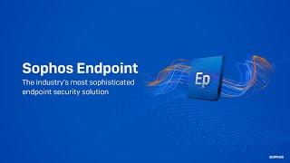 Sophos Endpoint Security Overview