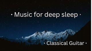 Guitar Music: Relaxing Sleep Music • Deep Sleeping Music, Relaxing Stress, Relief, Meditation Music