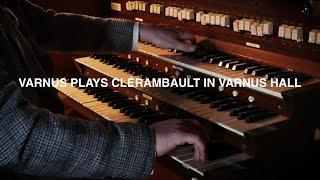 XAVER VARNUS PLAYS CLERAMBAULT ON THE ORGAN OF HIS PRIVATE CONCERT HALL IN MEMORY OF RACHEL LAURIN