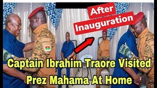 BREAKING: WHY CAPTAIN IBRAHIM TRAORE VISITED PREZ MAHAMA AT HOME AFTER INAUGURATION