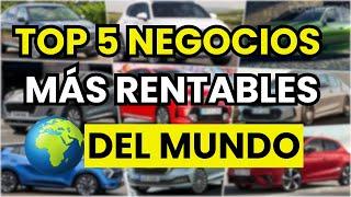  LOS 5 NEGOCIOS MÁS RENTABLES DEL MUNDO