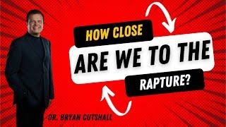 How Close Are We To The Rapture?