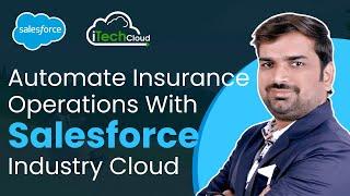 Automate Insurance Operations With Salesforce Industry Cloud | iTechCloud Solution | Industry Cloud