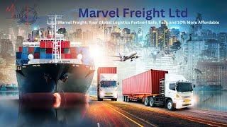 Marvel Freight: Your Global Logistics Partner! Safe, Fast, and Now 10% More Affordable