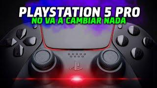 La llegada de PS5 PRO no cambia NADA 