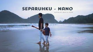 Nano - Separuhku [Cover By Raju & Ayah]