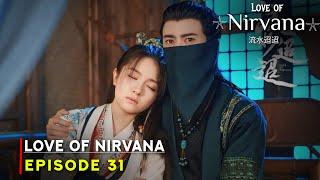 Love of Nirvana (2024) Chinese Drama | Episode 31 Preview And Release Date | {ENG SUB}