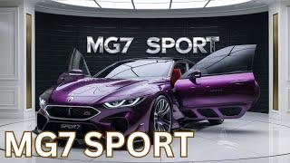 2025 MG 7 Sport: A Dynamic Fusion of Luxury, Technology, and Performance