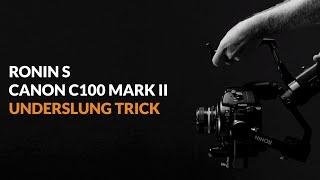 DJI RONIN S AND CANON C100 MARK II - UNDERSLUNG TRICK #shorts |Shooting Tricks|