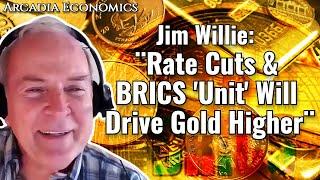 Jim Willie: ¨Rate Cuts & BRICS 'Unit' Will Drive Gold Higher¨