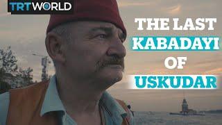 The last Kabadayi of Uskudar