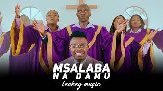 Leakey Music - MSALABA NA DAMU (OFFICIAL VIDEO) SMS SKIZA 6987760 to 811(Have Your Way Album)