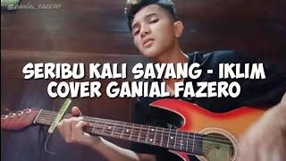 seribu kali sayang - iklim |cover ganial fazero