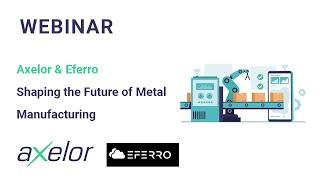 [EN - WEBINAR] Axelor & Eferro: Shaping the Future of Metal Manufacturing