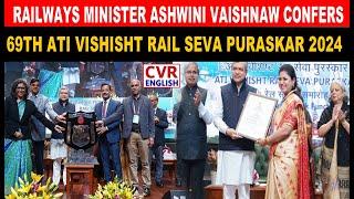 Railways Minister Ashwini Vaishnaw confers 69th Ati Vishisht Rail Seva Puraskar 2024 | CVR English