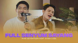 FULL SENYUM SAYANG  - EVAN LOSS  Ft IFAN SEVENTEEN | Cover with the Singer #33 (Cover Version)